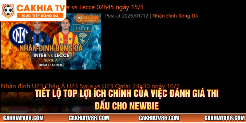 Tiết lộ top lợi ích chính của việc đánh giá thi đấu cho newbie