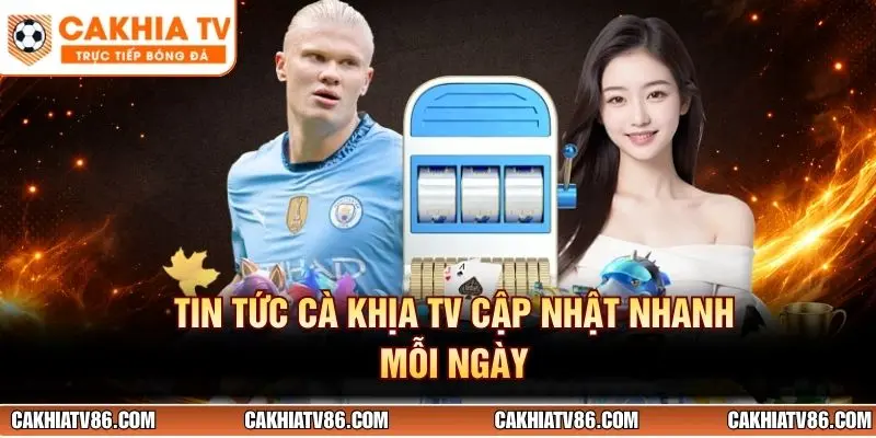 Tin tức Cà Khịa TV cập nhật nhanh mỗi ngày