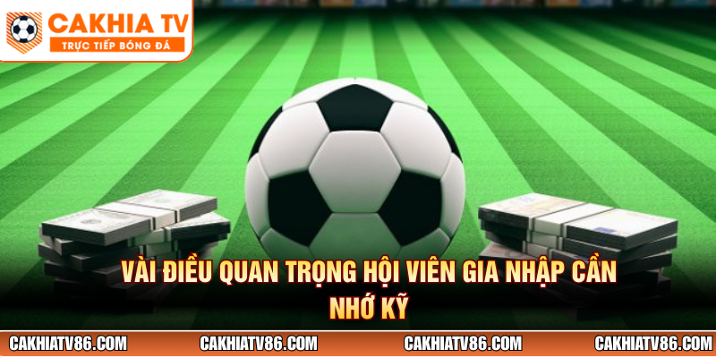 Vài điều quan trọng hội viên gia nhập cần nhớ kỹ