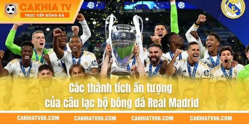 Các thành tích ấn tượng của câu lạc bộ bóng đá Real Madrid