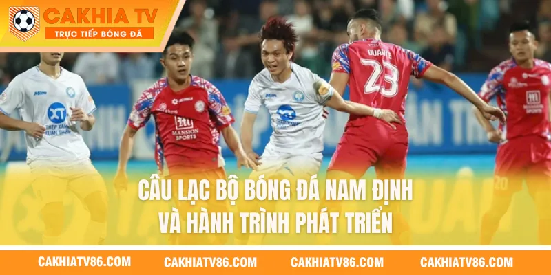 Câu lạc bộ bóng đá Nam Định và hành trình phát triển
