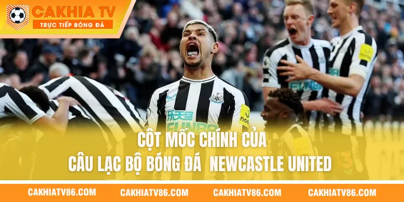 Cột mốc chính của câu lạc bộ bóng đá Newcastle United 