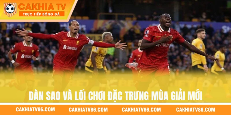 Dàn sao và lối chơi đặc trưng mùa giải mới