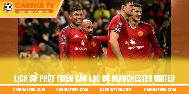 Lịch sử phát triển câu lạc bộ bóng đá Manchester United qua năm tháng