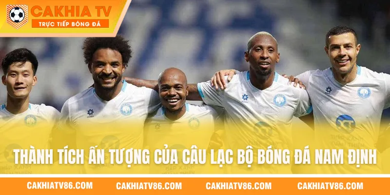 Thành tích ấn tượng của câu lạc bộ bóng đá Nam Định